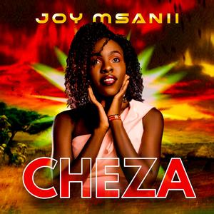 Cheza (feat. Joy Msanii)