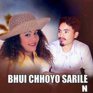 BHUI CHHOYO SARILE N