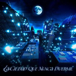 La Ciudad Que Nunca Duerme