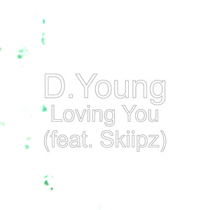 Loving You (feat. Skiipz)