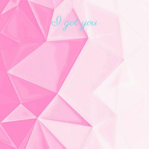 I Got You(Prod.葵)