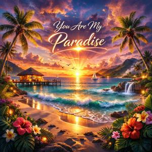 You Are My Paradise