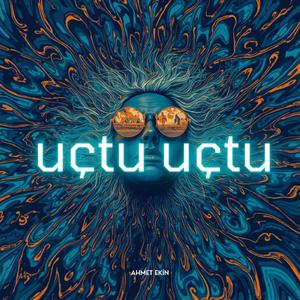 Uçtu Uçtu