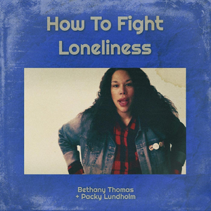 How to Fight Loneliness