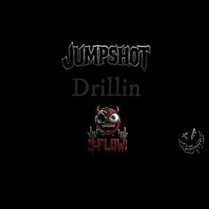Drillin (feat. J-Flow Antes)
