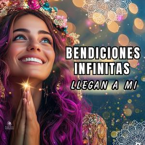 BENDICIONES INFINITAS LLEGAN A MÍ | Abre la puerta a ABUNDANCIA HOY con el Poder del YO SOY