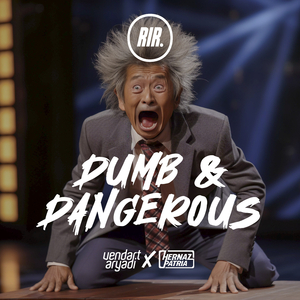 Dumb & Dangerous