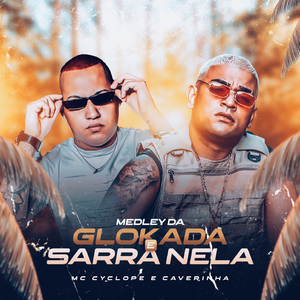 Medley da Glokada e Sarra Nela