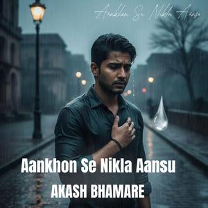Aankhon Se Nikla Aansu