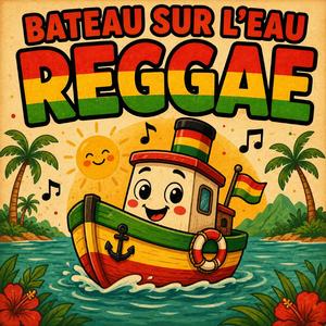 Bateau sur l’eau – Comptine reggae pour enfants