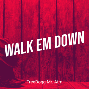 Walk Em Down