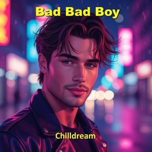 Bad Bad Boy