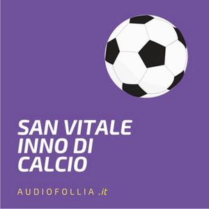 San Vitale Inno di Calcio (feat. Marika Ragazza Pepe)