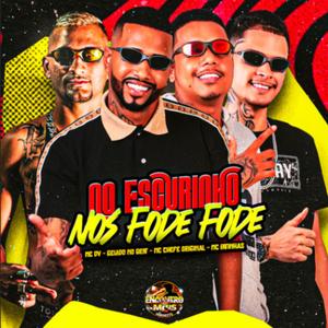 No Escurinho Nós Fode Fode