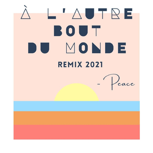 À l'autre bout du monde (Remix 2021)