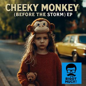 Cheeky Monkey (Before the Storm) (The Nie Piłem Reality)
