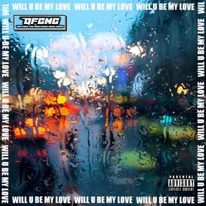 Will U Be My Love