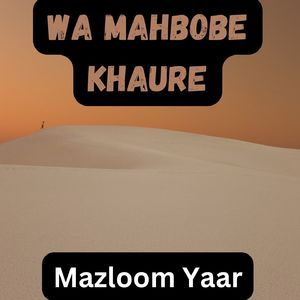 Wa Mahbobe Khaure