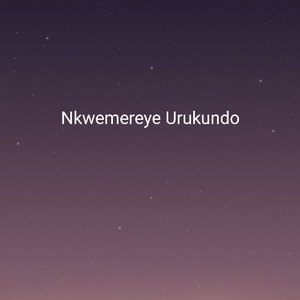 Nkwemereye Urukundo