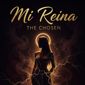 Mi Reina, The Chosen