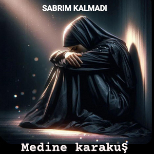 Sabrım Kalmadı