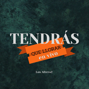 Tendrás Que Llorar (En Vivo)