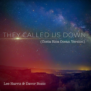They Called Us Down (Costa Rica Ocean Version)