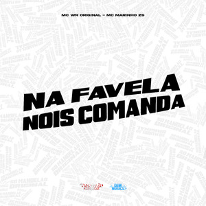 Na Favela Nois Comanda