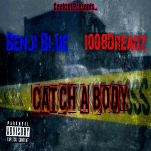Catch a Body (feat. Benji Blue & 1008dreadz)