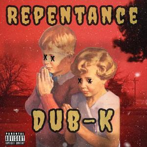 Repentance (feat. Ozmosis Luna, Nick Luna, MKG! & Kenny EL)