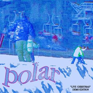 Polar (Live Christmas Demo Edition)