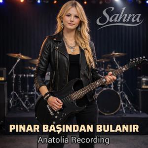 Pınar Başından Bulanır (feat. Sahra) (Anatolia Rock Version)