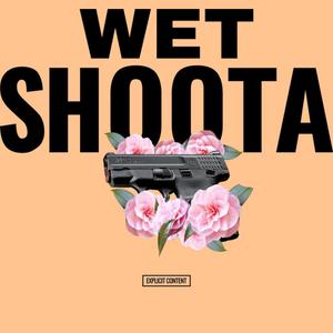 wet shoota