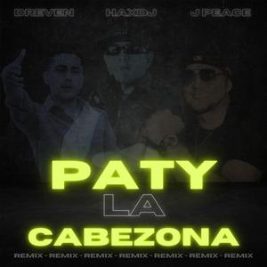 Paty La Cabezona RMX (feat. Dreven, J Peace & Frisky El De La Magic)