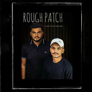 Rough Patch (feat. Sumit)