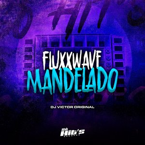 Fluxxwave Mandelado (feat. DJ CHEFO ZL)