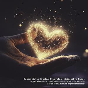Önszeretet & Érzelmi Gyógyulás – Szívcsakra Reset | 639Hz Frekvencia | Trauma-oldás | Belső Béke | Elengedés (639Hz Szubliminális Megerősítésekkel)