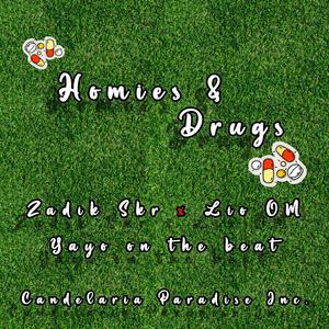 Homies and drugs (feat. Zadik Skr & Yayo on the beat)