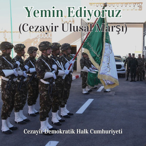 Yemin Ediyoruz (Cezayir Ulusal Marşı)