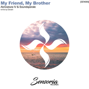 My friend, My brother (Original Mix)