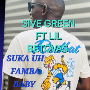 Suka uh famba baby (feat. Lil Betovas)