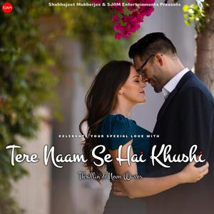 Tere Naam Se Hai Khushi - SJAM Entertainments