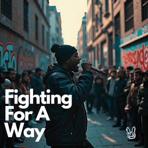 Fighting for a Way - Hip Hop