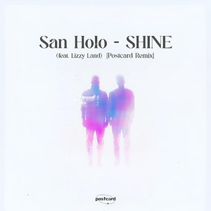 SHINE (feat. Lizzy Land) [Postcard Remix]