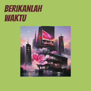 Berikanlah Waktu