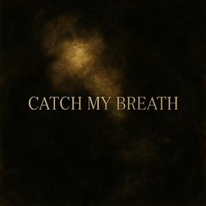 Catch My Breath (Sped Up)