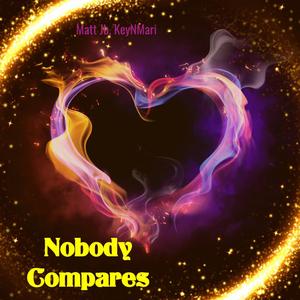 Nobody Compares (feat. KeyNMari)