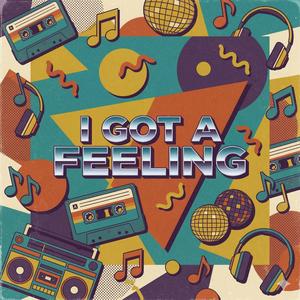 I got a feeling (Extended Version)