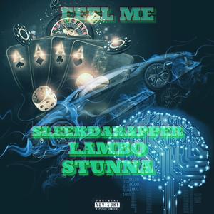 Feel Me (feat. Lambo & Stunna Bentley)