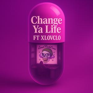 Change Ya Life